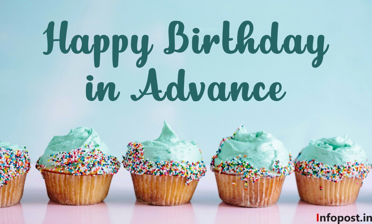 Advance Birthday Wishes